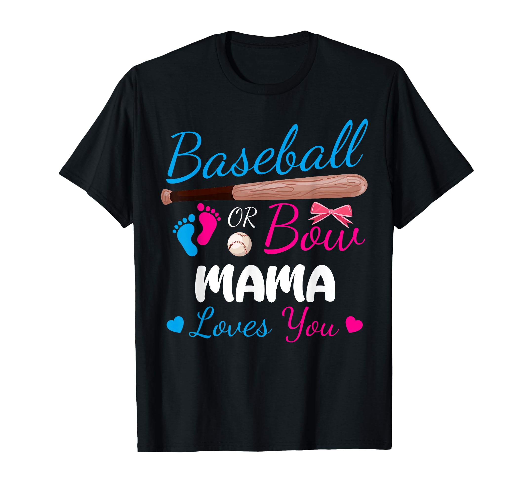 Baseball Or Bow Mama Loves You Proud T-Shirt - Fun Novelty Design Unisex - T-Shirt, Sweatshirt, Hoodie