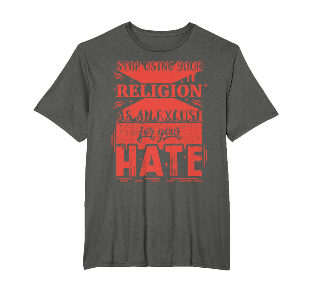 Anti Religion Excuse No Hate Peace T-Shirt - Aesthetic Graphic Men Women - T-Shirt, Sweatshirt, Hoodie