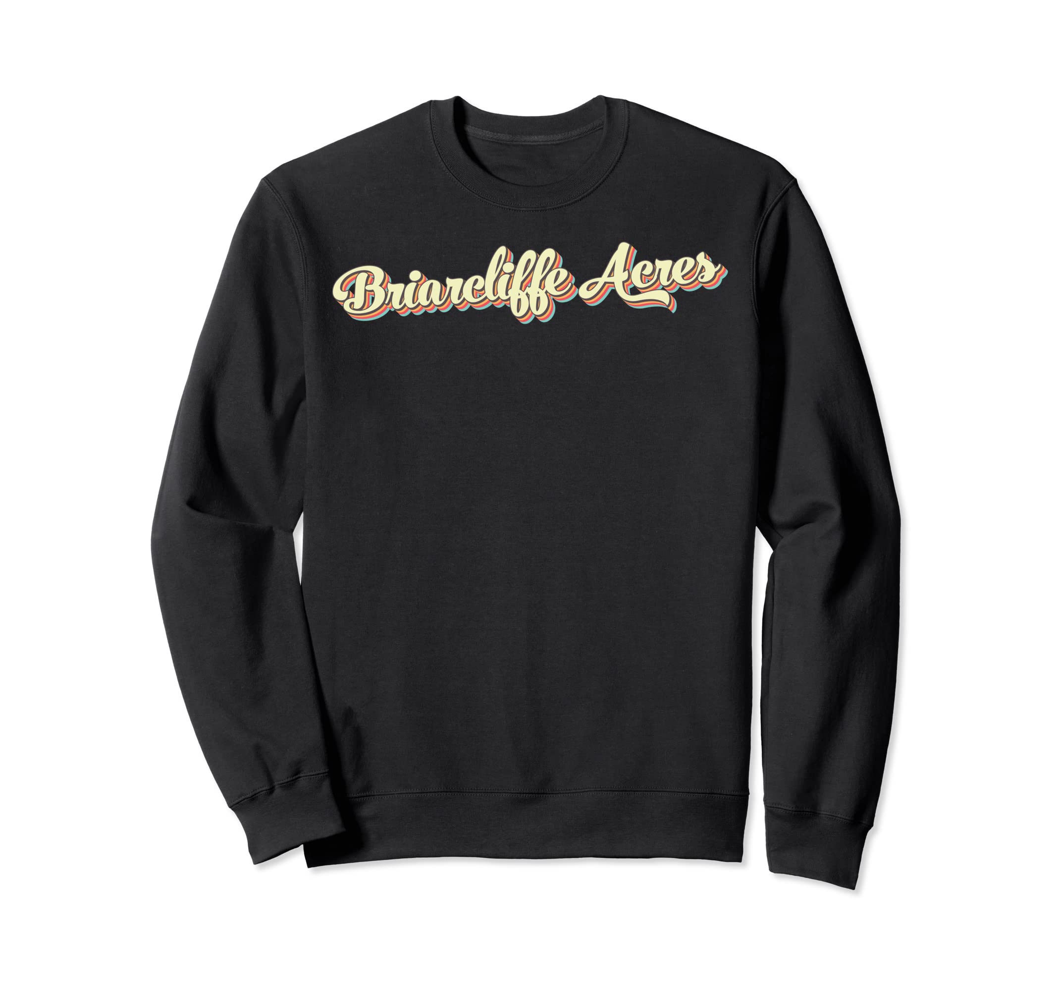 Briarcliffe Acres Art Baseball Font Sweatshirt - Trendy Graphic Men Women - T-Shirt, Sweatshirt, Hoodie