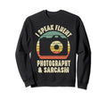 Camera I Speak Fluent Photography And Sweatshirt - Unique Graphic Unisex - T-Shirt, Sweatshirt, Hoodie