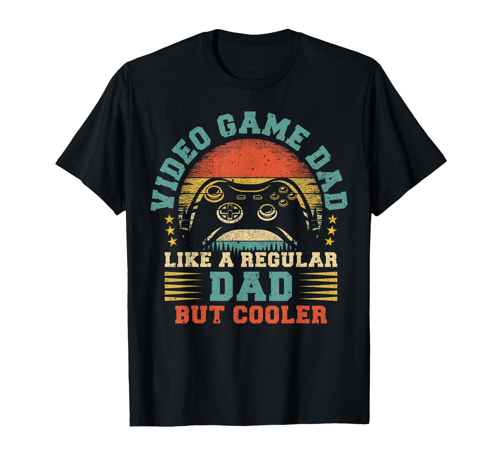 Video Game Dad Like Regular Dad T-Shirt - Streetwear Style for Adults - T-Shirt, Sweatshirt, Hoodie