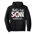 Thats My Son Baseball Pitcher Mom Hoodie - Casual Everyday Wear Men Women - T-Shirt, Sweatshirt, Hoodie