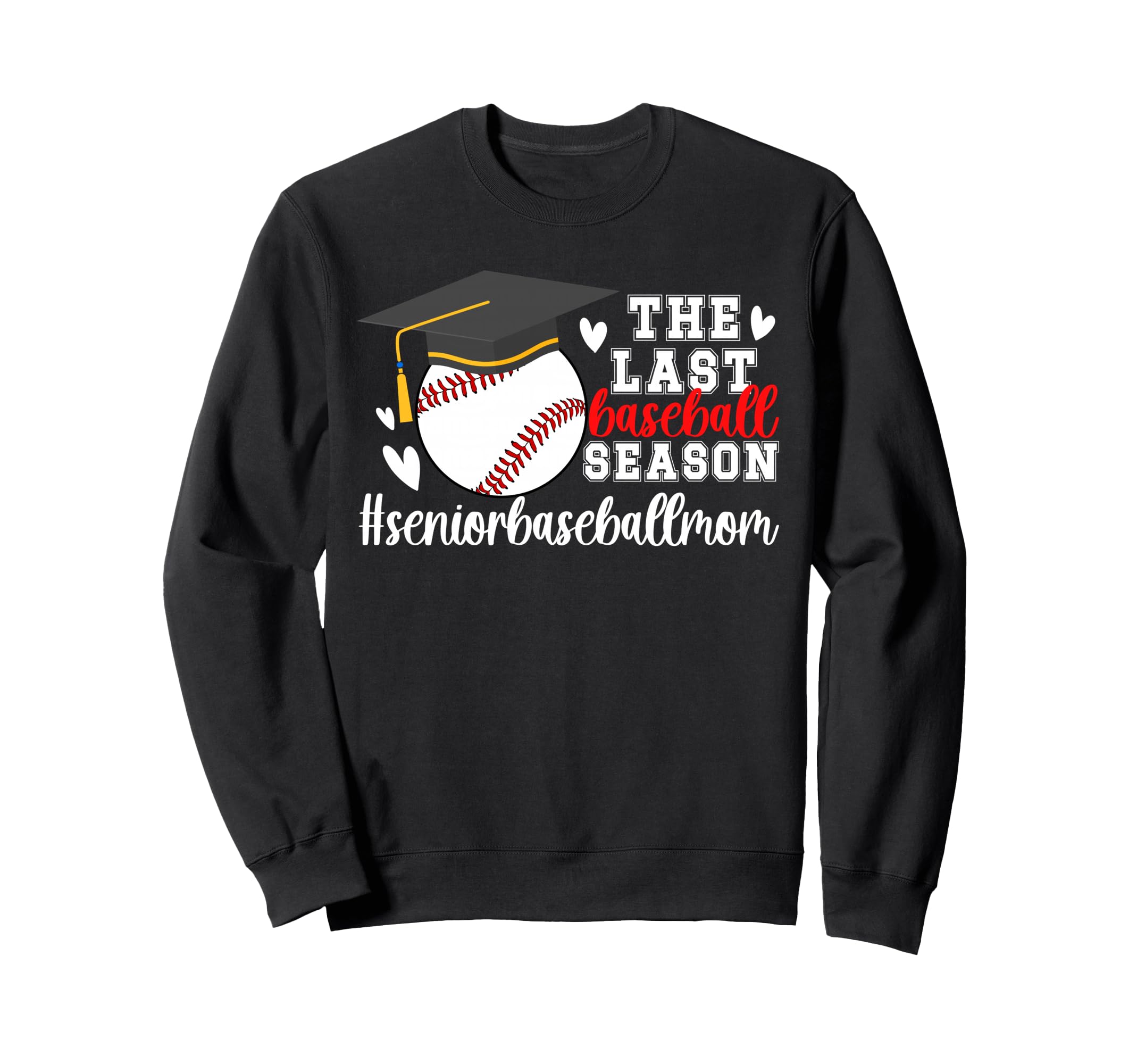 Last Baseball Season Baseball Sweatshirt - Unique Graphic for Adults - T-Shirt, Sweatshirt, Hoodie