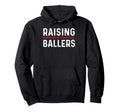 Raising Ballers Funny Mom Baseball Hoodie - Unique Graphic Men Women - T-Shirt, Sweatshirt, Hoodie