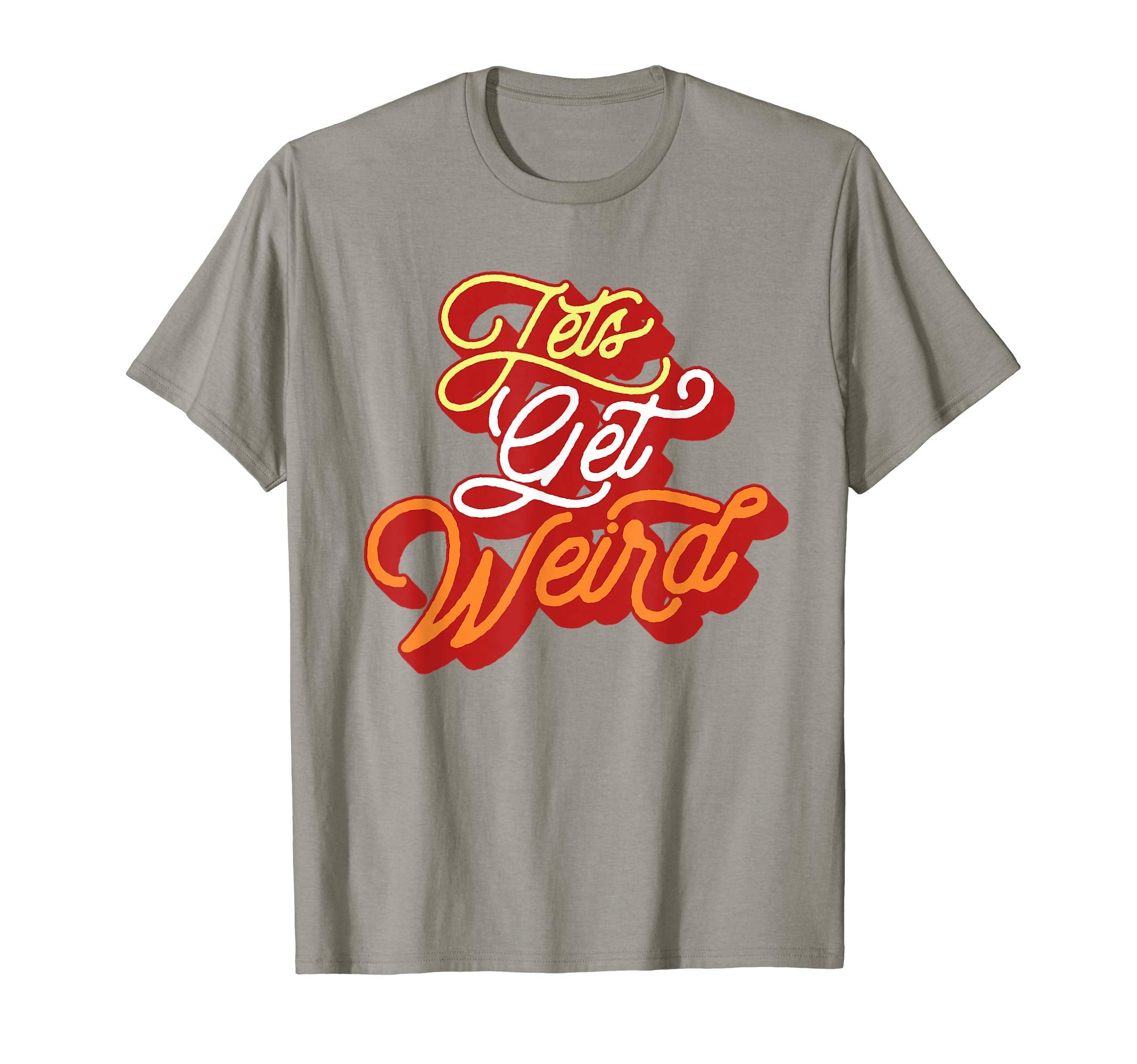 Lets Get Weird Sweet Music Festival 70S T-Shirt - Graphic Print Unisex - T-Shirt, Sweatshirt, Hoodie