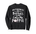 My Favorite Baseball Player Sweatshirt - Casual Everyday Wear Men Women - T-Shirt, Sweatshirt, Hoodie
