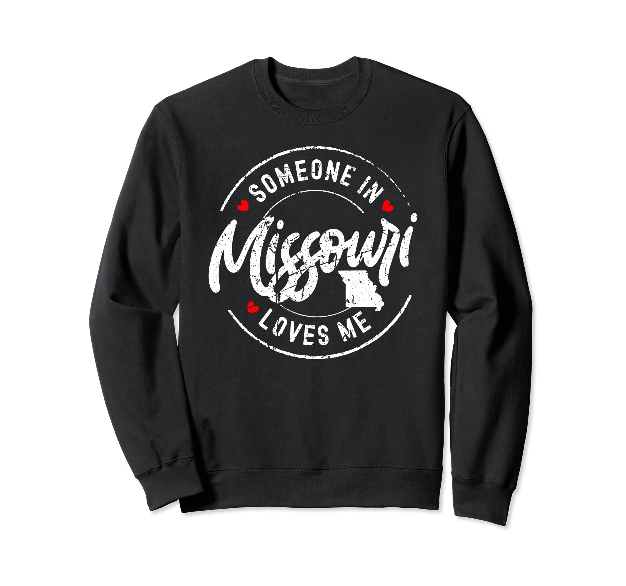 Someone Missouri Loves Me Sweatshirt - Casual Everyday Wear Unisex - T-Shirt, Sweatshirt, Hoodie