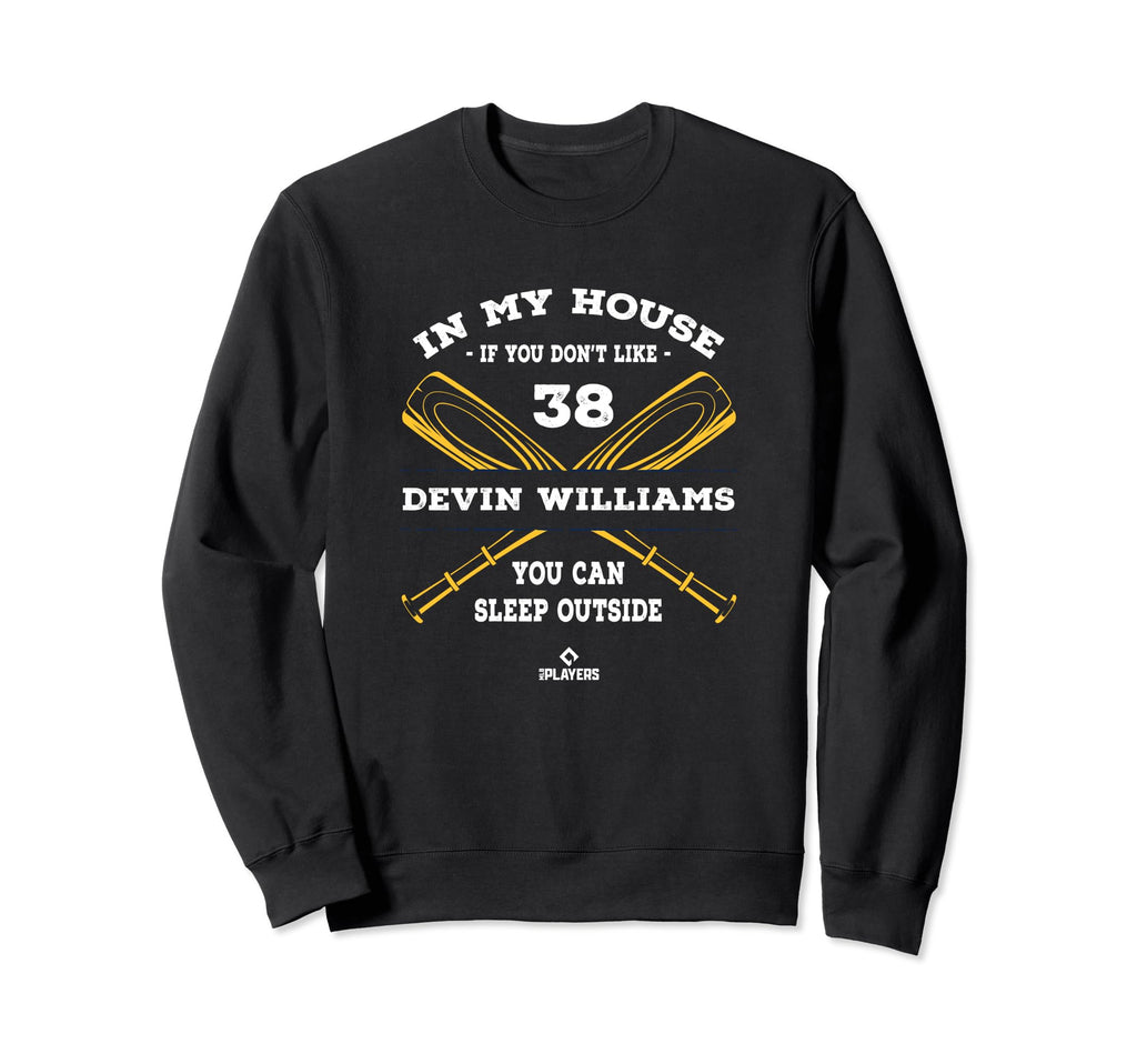 My House Devin Williams Fans Funny Sweatshirt - Novelty Apparel Unisex - T-Shirt, Sweatshirt, Hoodie
