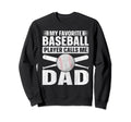 My Favorite Baseball Player Calls Sweatshirt - Streetwear Style for Adults - T-Shirt, Sweatshirt, Hoodie