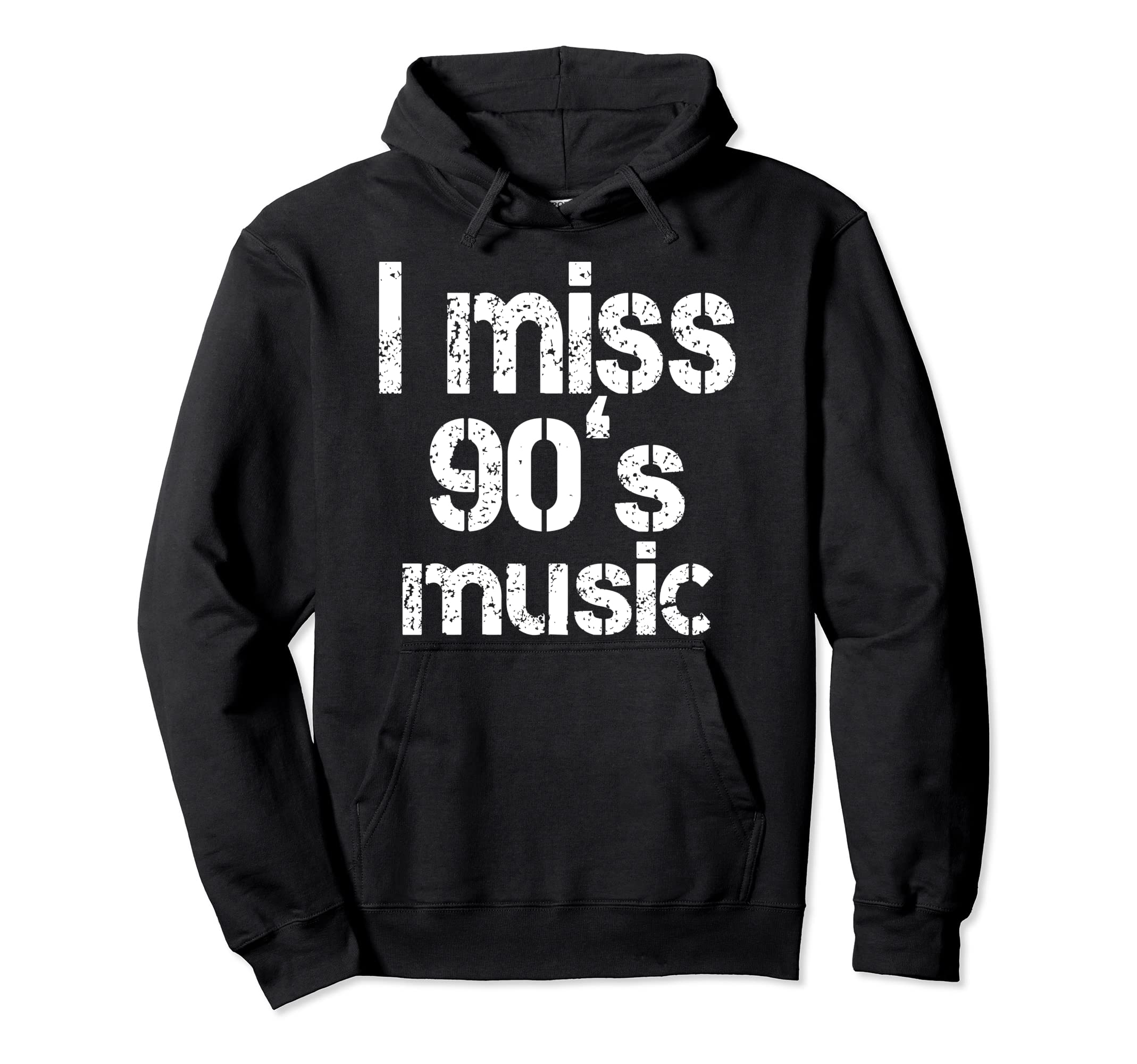I Miss 90S Music Nostalgic Funny Hoodie - Custom Art Print Men Women - T-Shirt, Sweatshirt, Hoodie