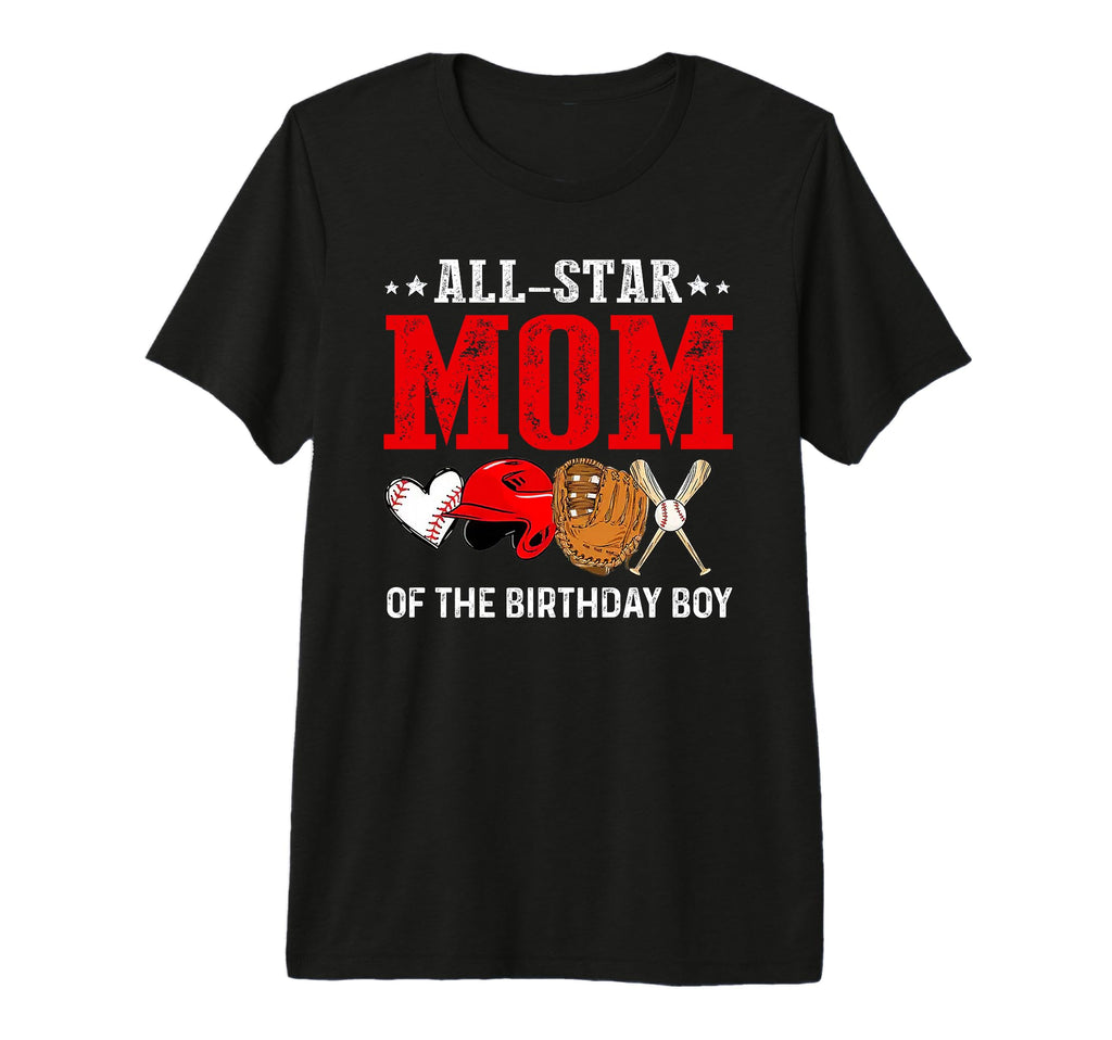 All Star Mom Birthday Baseball Mommy Mama T-Shirt - Trendy Graphic Unisex - T-Shirt, Sweatshirt, Hoodie