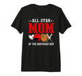 All Star Mom Birthday Baseball Mommy Mama T-Shirt - Trendy Graphic Unisex - T-Shirt, Sweatshirt, Hoodie