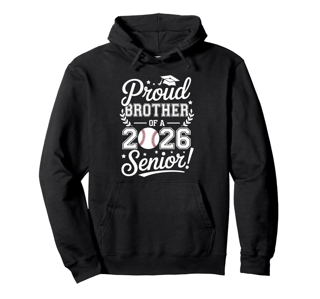 Proud Brother 2026 Senior Baseball Graduate Hoodie - Trendy Graphic Unisex - T-Shirt, Sweatshirt, Hoodie