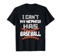 I Cant My Nephew Has Baseball Uncle T-Shirt - Streetwear Style for Adults - T-Shirt, Sweatshirt, Hoodie