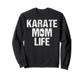 Karate Mom Life Game Day Sports Mom Sweatshirt - Unique Graphic for Adults - T-Shirt, Sweatshirt, Hoodie