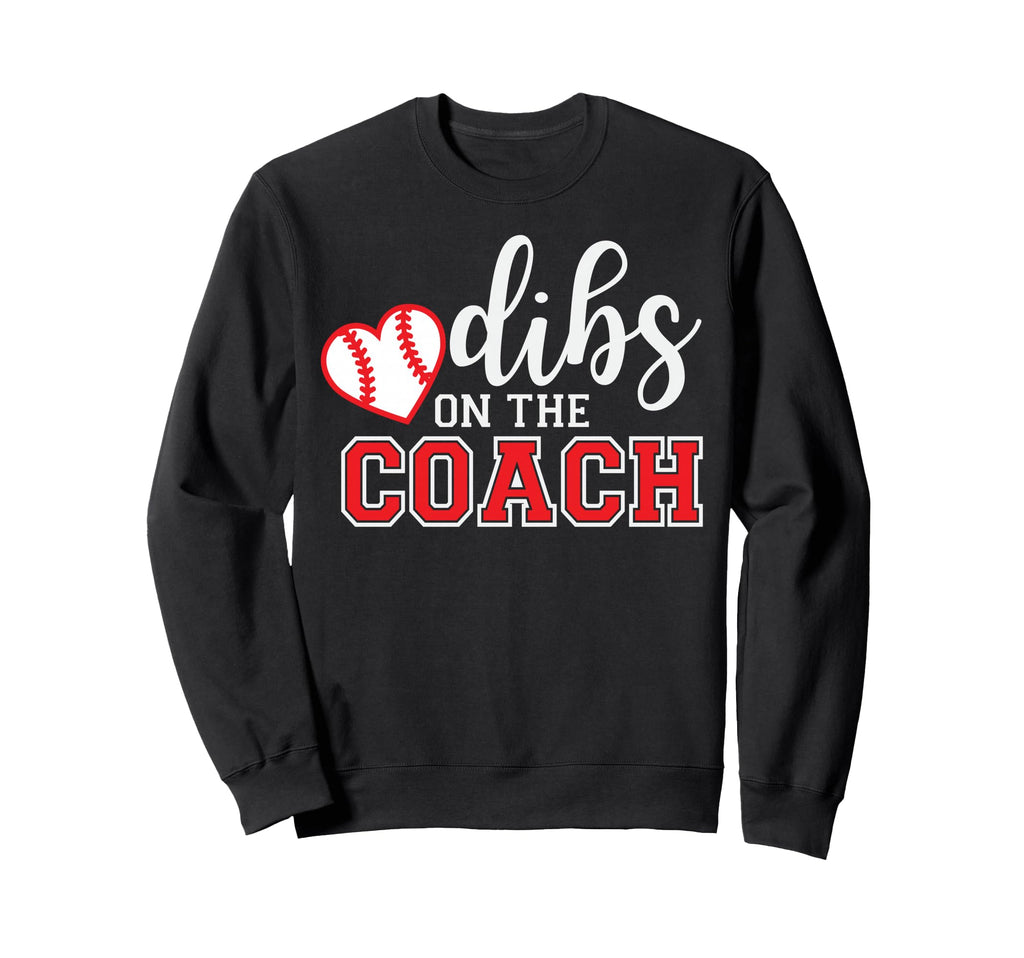 Softball Coach Dad Mom Dibs Coach Sweatshirt - Custom Art Print Unisex - T-Shirt, Sweatshirt, Hoodie