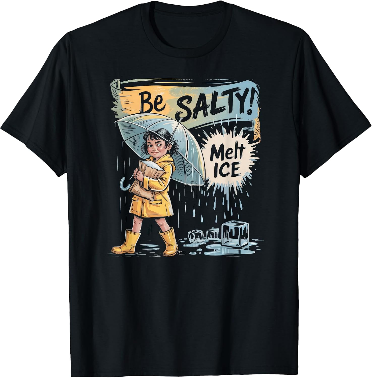 Be Salty Melt Ice t -shir - Adult & Kids T-Shirts, Sweatshirts & Hoodies apparel design preview 1