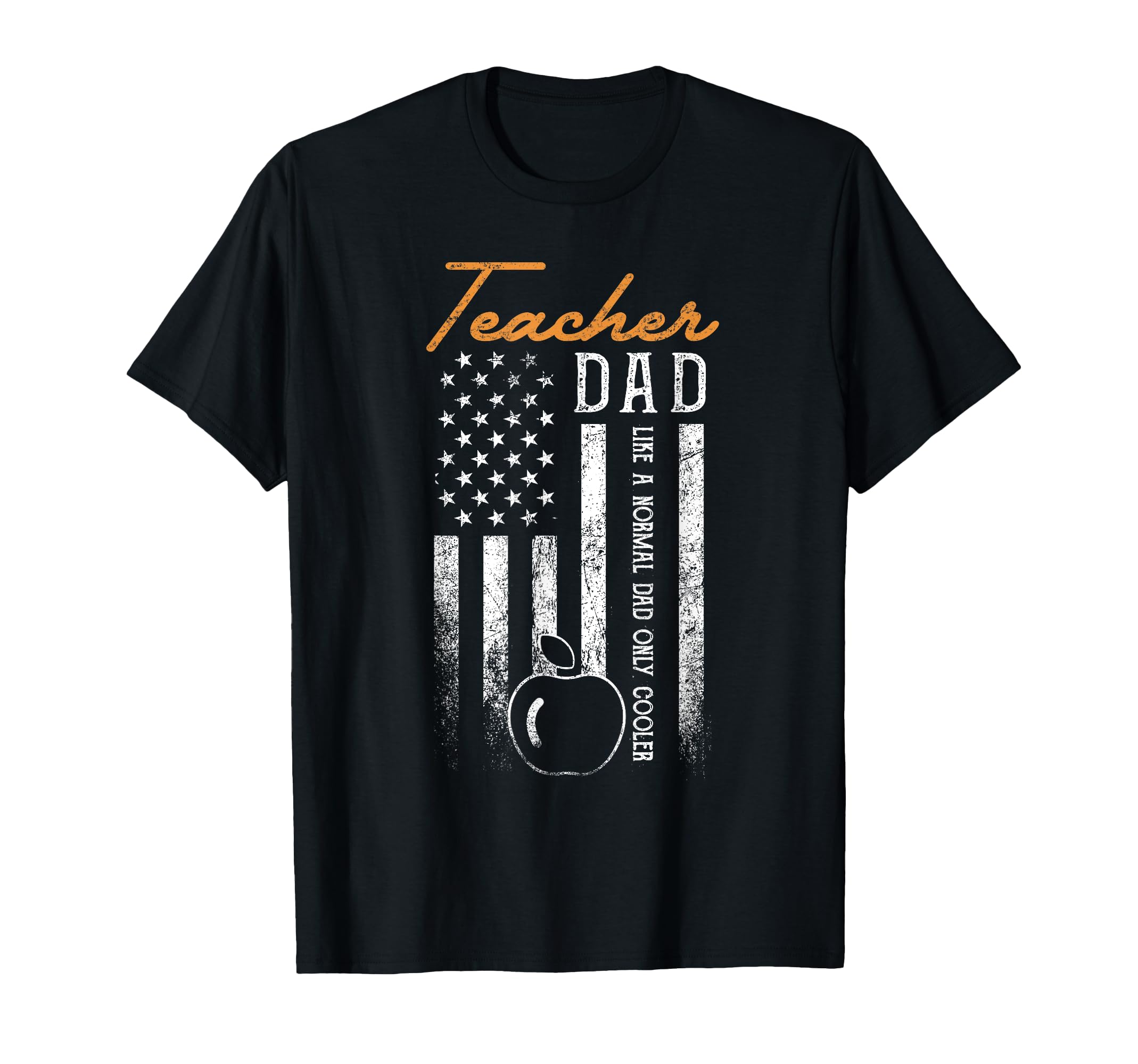 Teacher Dad Like Normal Dad Only T-Shirt - Fun Novelty Design for Adults - T-Shirt, Sweatshirt, Hoodie