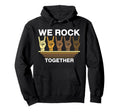 We Rock Together Rock Distressed Rock Hoodie - Novelty Apparel Men Women - T-Shirt, Sweatshirt, Hoodie