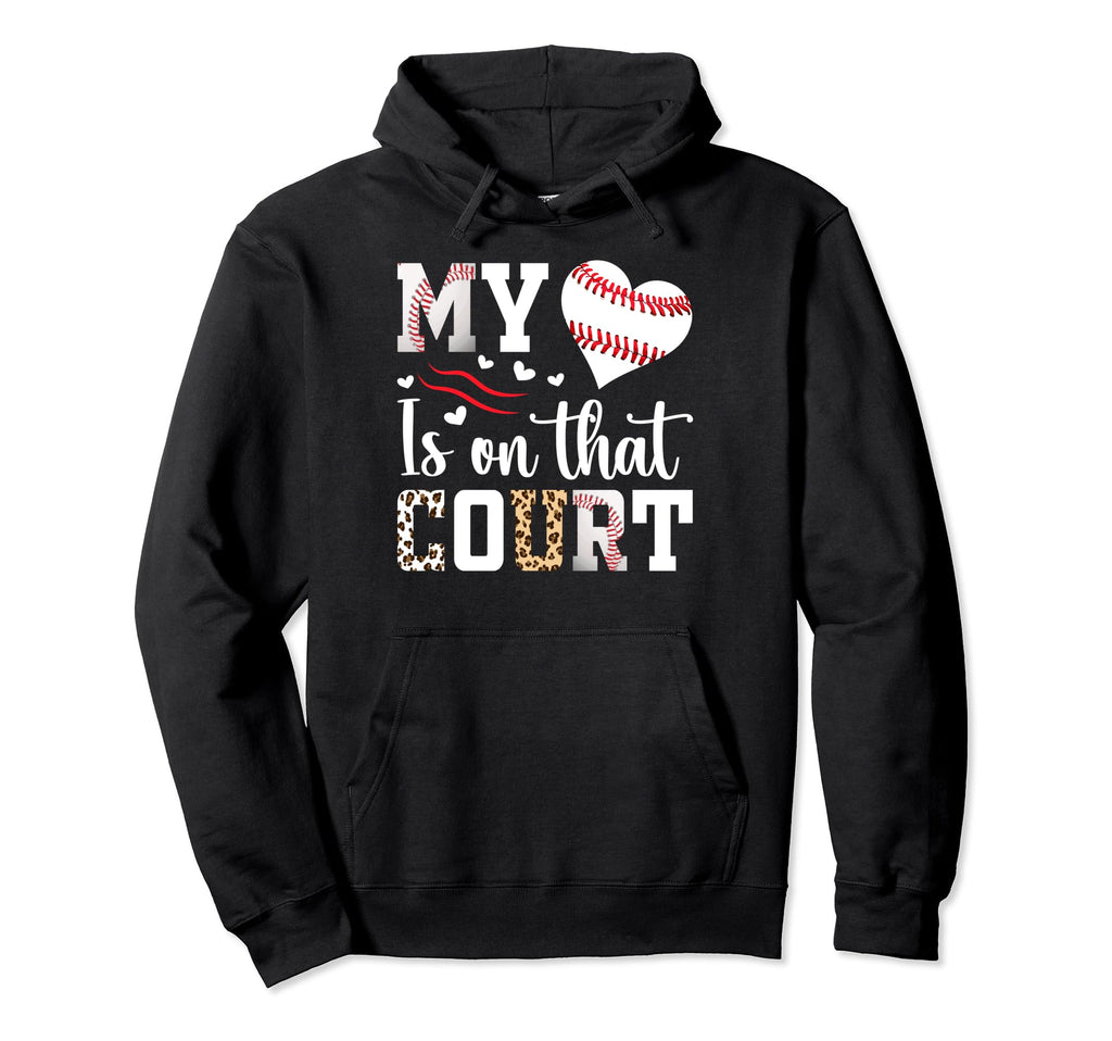 My Heart Is That Court Baseball Hoodie - Fun Novelty Design for Adults - T-Shirt, Sweatshirt, Hoodie