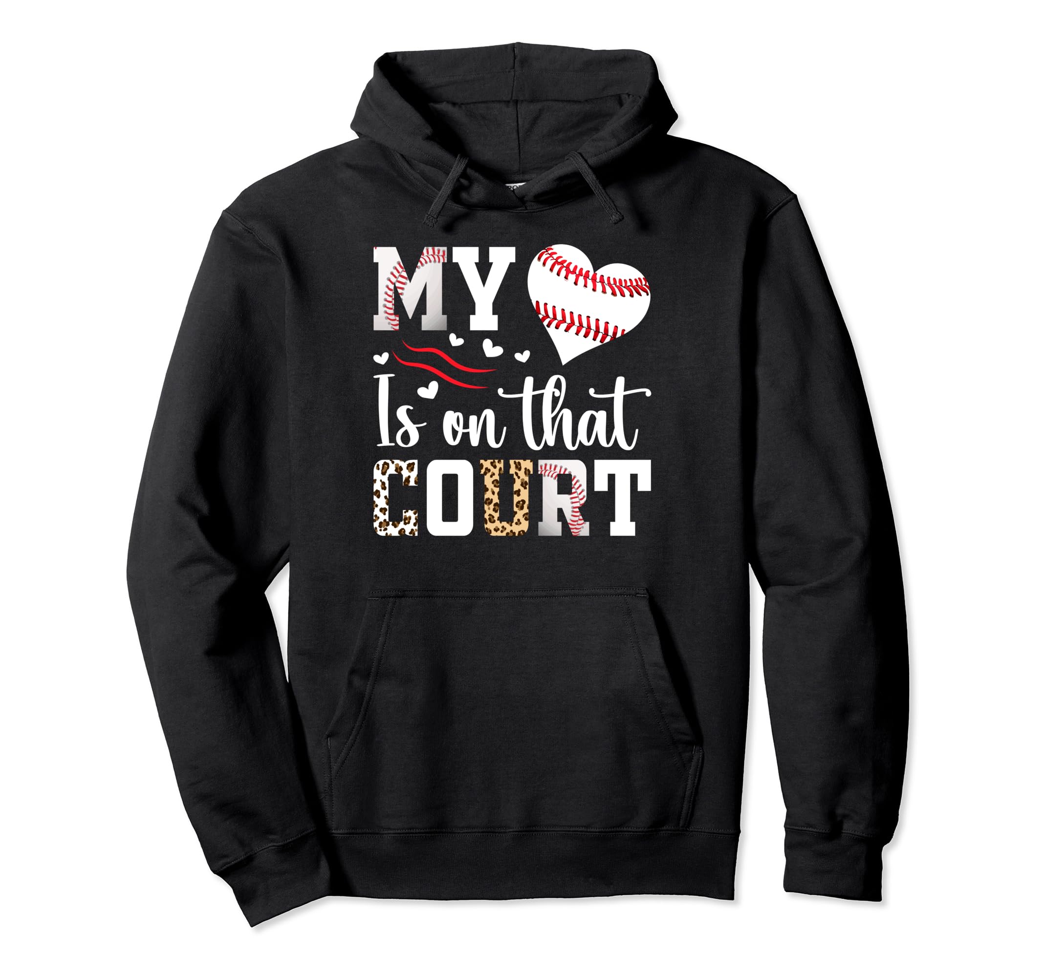 My Heart Is That Court Baseball Hoodie - Fun Novelty Design for Adults - T-Shirt, Sweatshirt, Hoodie