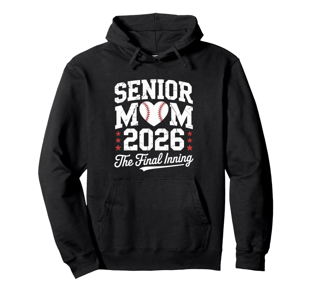 Senior Mom 2026 Final Inning Baseball Hoodie - Custom Art Print for Adults - T-Shirt, Sweatshirt, Hoodie