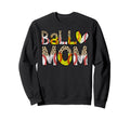 Ball Mom Life Baseball Softball Mama Sweatshirt - Graphic Print for Adults - T-Shirt, Sweatshirt, Hoodie