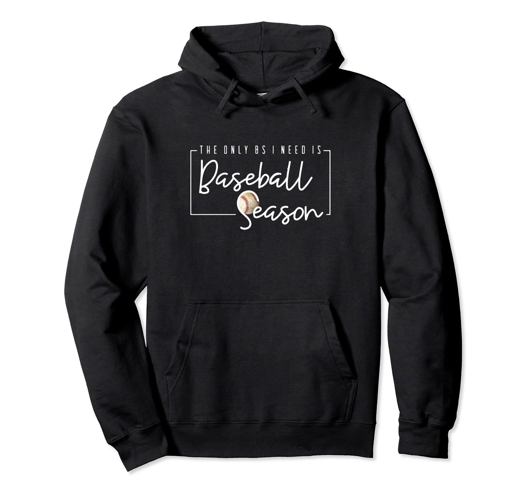 Only Bs I Need Is Baseball Season Funny Hoodie - Graphic Print for Adults - T-Shirt, Sweatshirt, Hoodie