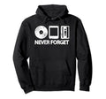 Never Forget Record 8 Track Cassette Hoodie - Novelty Apparel Men Women - T-Shirt, Sweatshirt, Hoodie