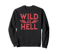 Wild As Hell Wings Western Cowboy Sweatshirt - Streetwear Style Men Women - T-Shirt, Sweatshirt, Hoodie