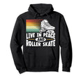 Roller Skating Roller Skater Hoodie - Fun Novelty Design Men Women - T-Shirt, Sweatshirt, Hoodie