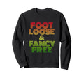 Foot Loose Fancy Free Gradient Sweatshirt - Unique Graphic Men Women - T-Shirt, Sweatshirt, Hoodie