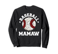 Baseball Mamaw Distressed Funny Sweatshirt - Streetwear Style for Adults - T-Shirt, Sweatshirt, Hoodie