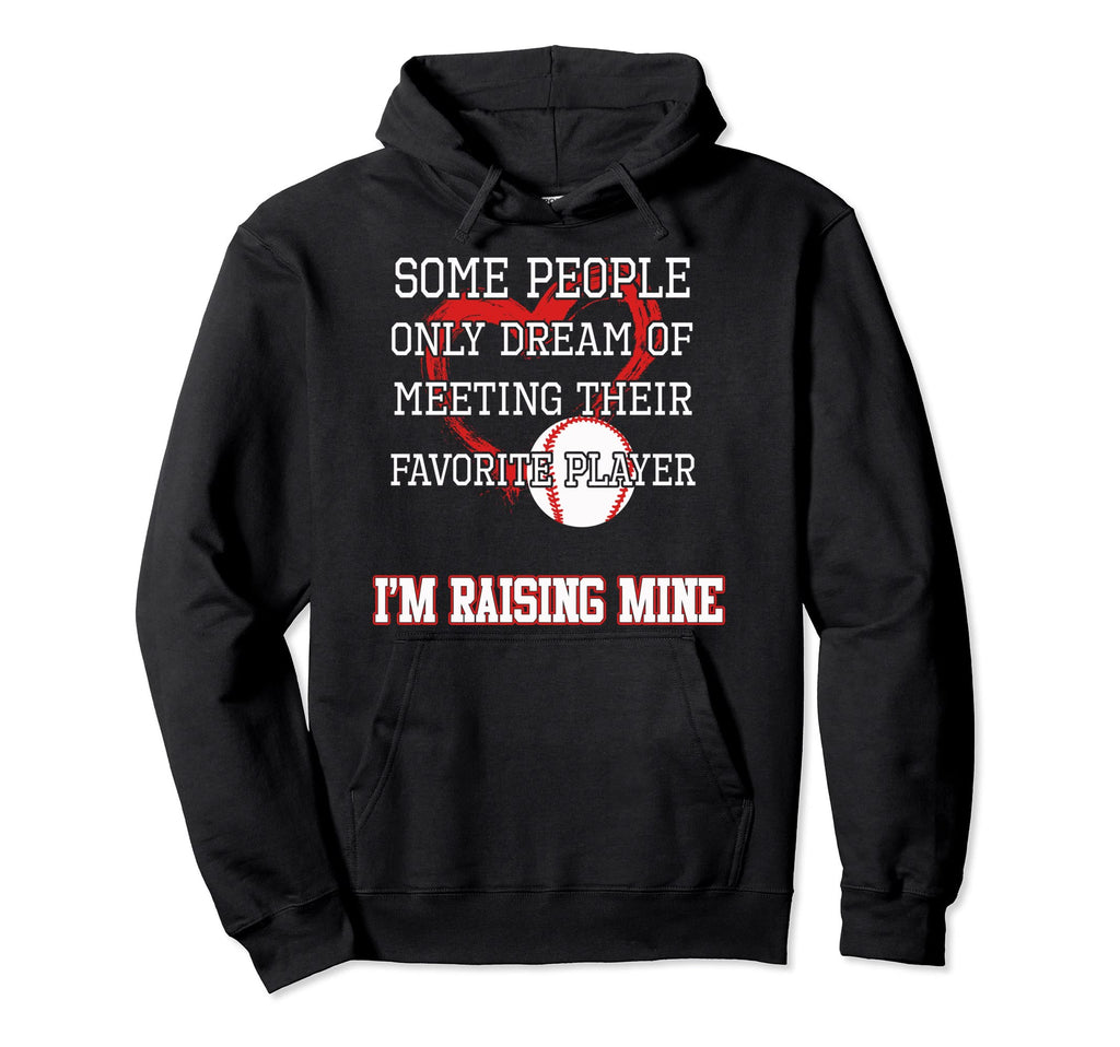 Baseball Mom Raising Your Favorite Hoodie - Custom Art Print Men Women - T-Shirt, Sweatshirt, Hoodie