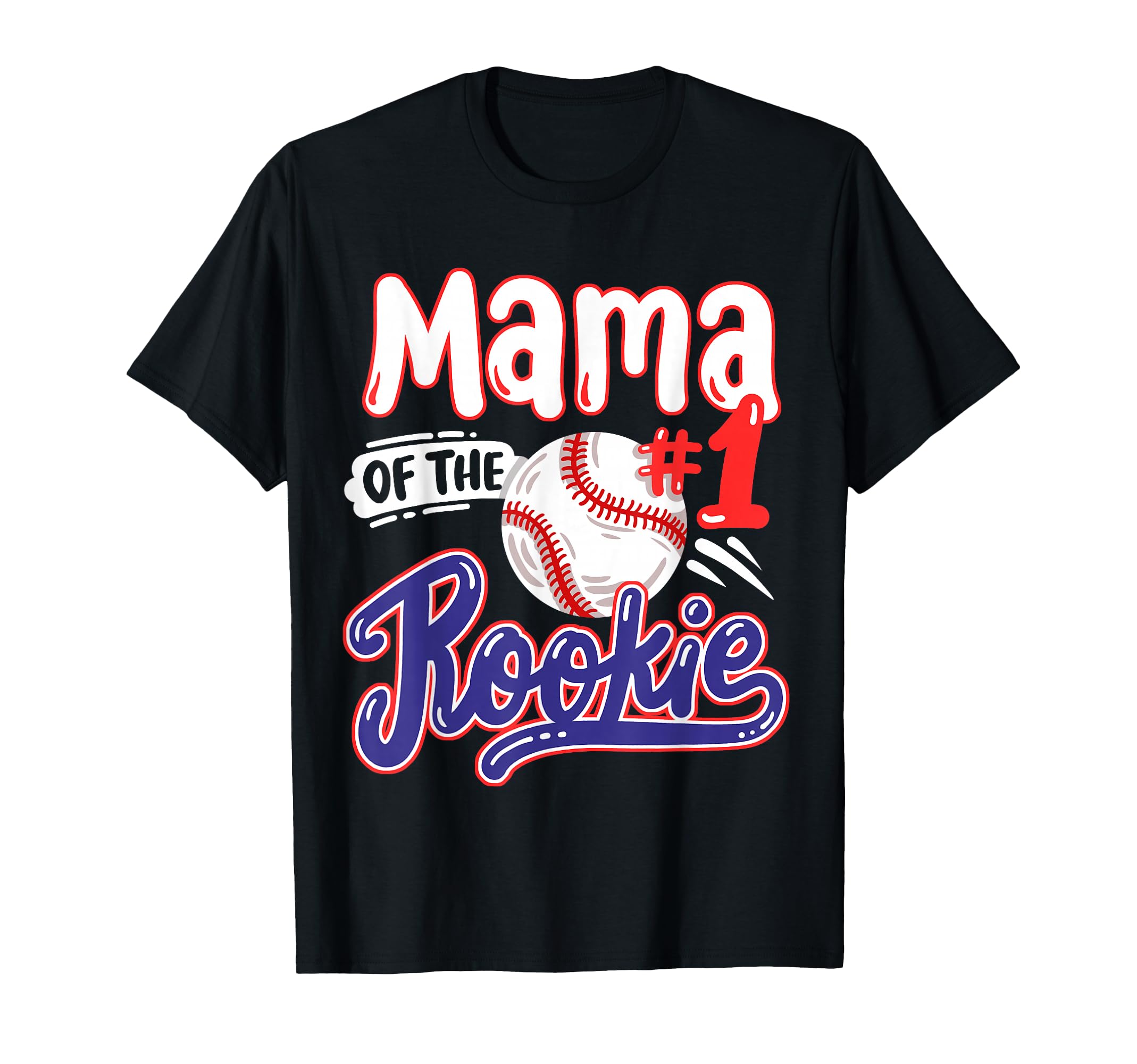 Mama Rookie 1St Baseball Birthday T-Shirt - Fun Novelty Design Men Women - T-Shirt, Sweatshirt, Hoodie