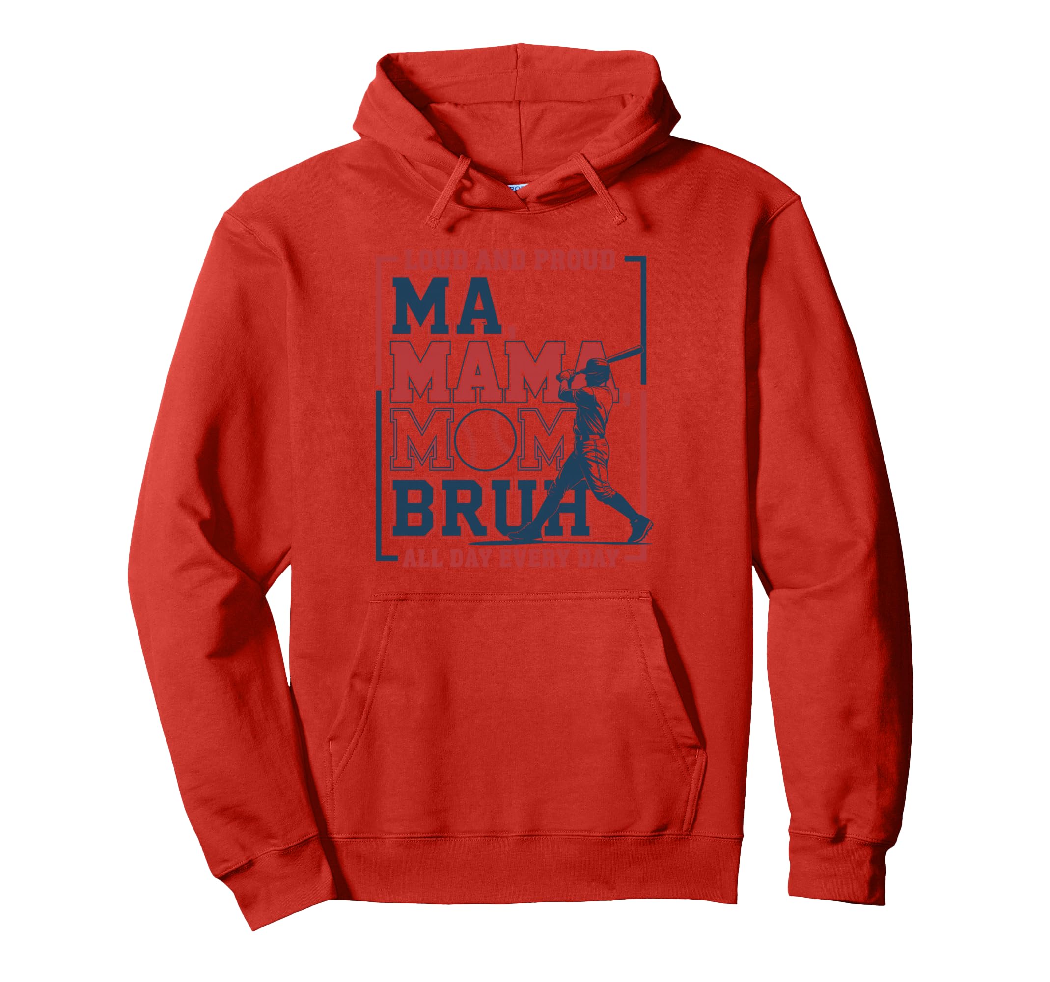 Loud And Proud Ma Mama Mom Bruh Hoodie - Novelty Apparel for Adults - T-Shirt, Sweatshirt, Hoodie