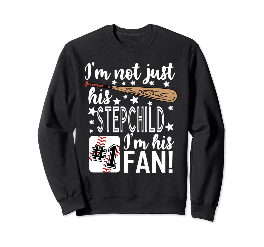 Im Not Just His Stepchild Im His 1 Sweatshirt - Minimalist Print Men Women - T-Shirt, Sweatshirt, Hoodie
