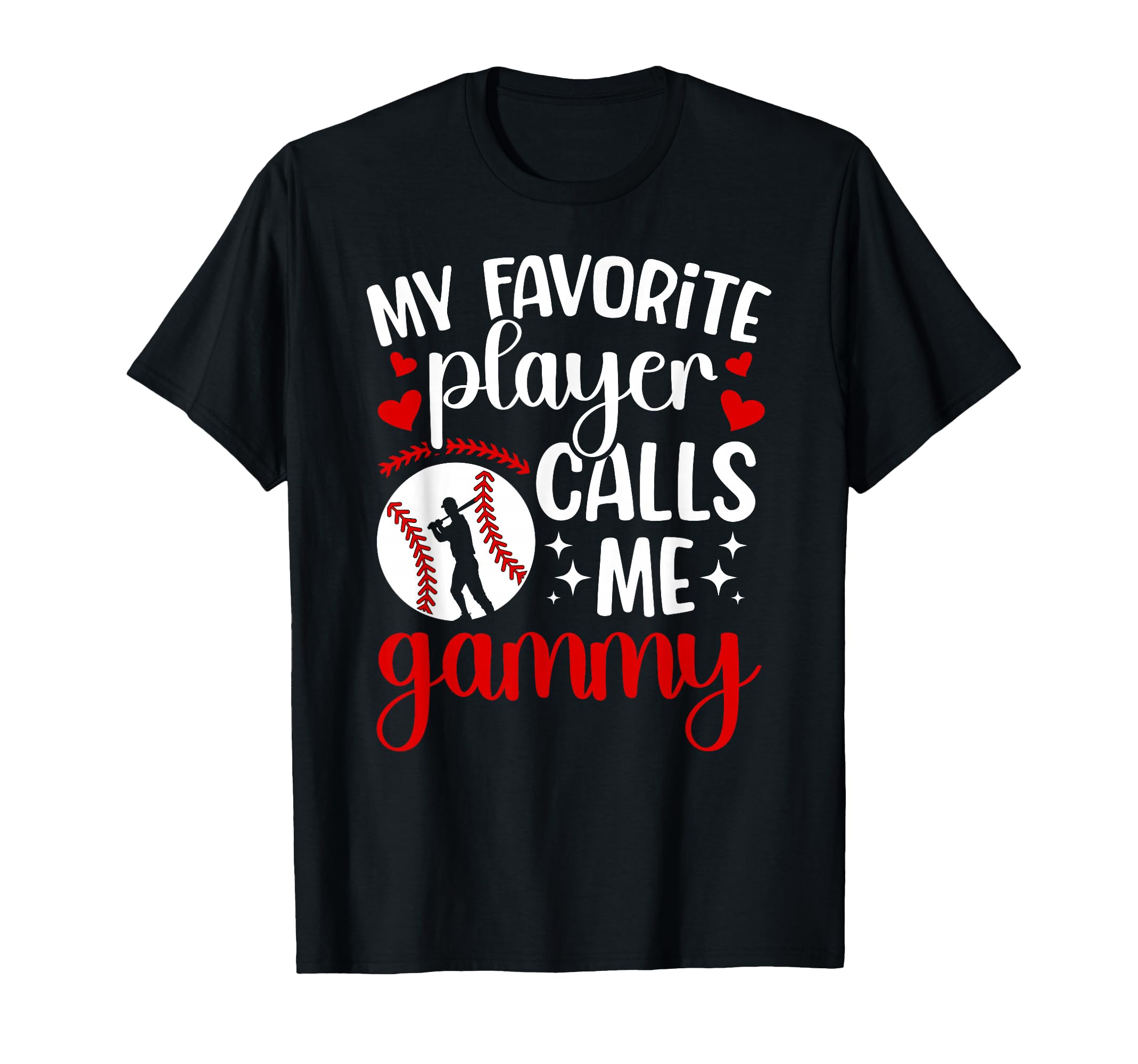 My Favorite Baseball Player Gammy Baseball T-Shirt - Graphic Print Unisex - T-Shirt, Sweatshirt, Hoodie