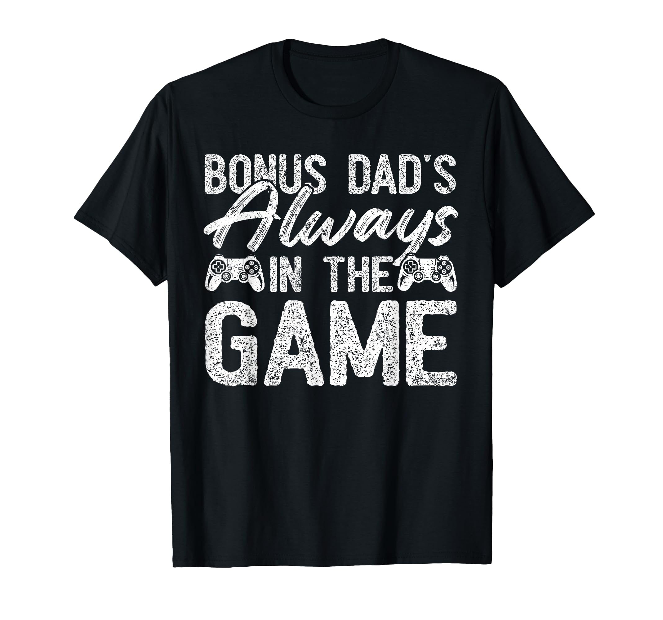 Gamer Stepdad Fathers Day Bonus Dads T-Shirt - Trendy Graphic for Adults - T-Shirt, Sweatshirt, Hoodie