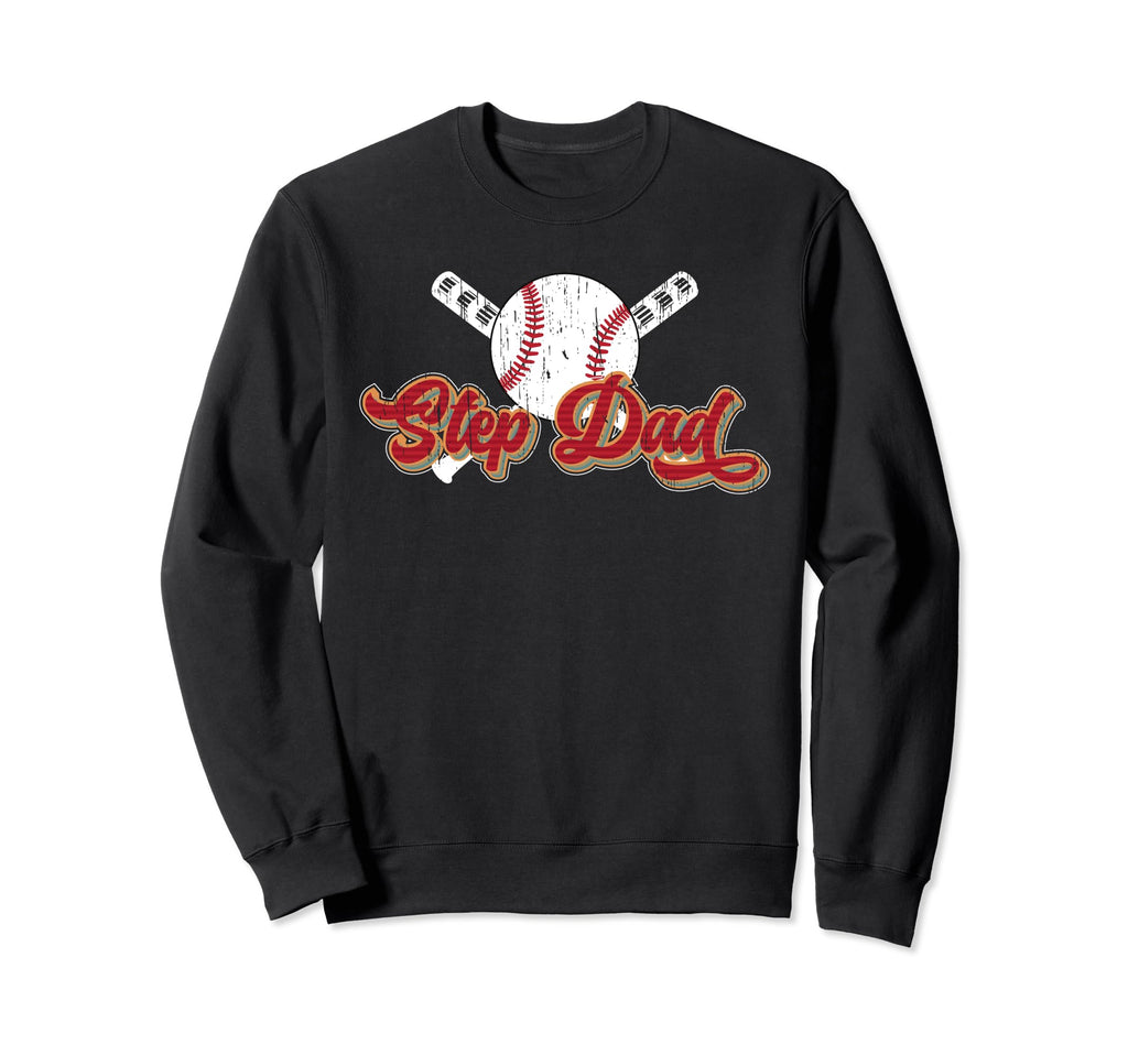 Baseball Step Dad Baseball Player Sweatshirt - Novelty Apparel for Adults - T-Shirt, Sweatshirt, Hoodie