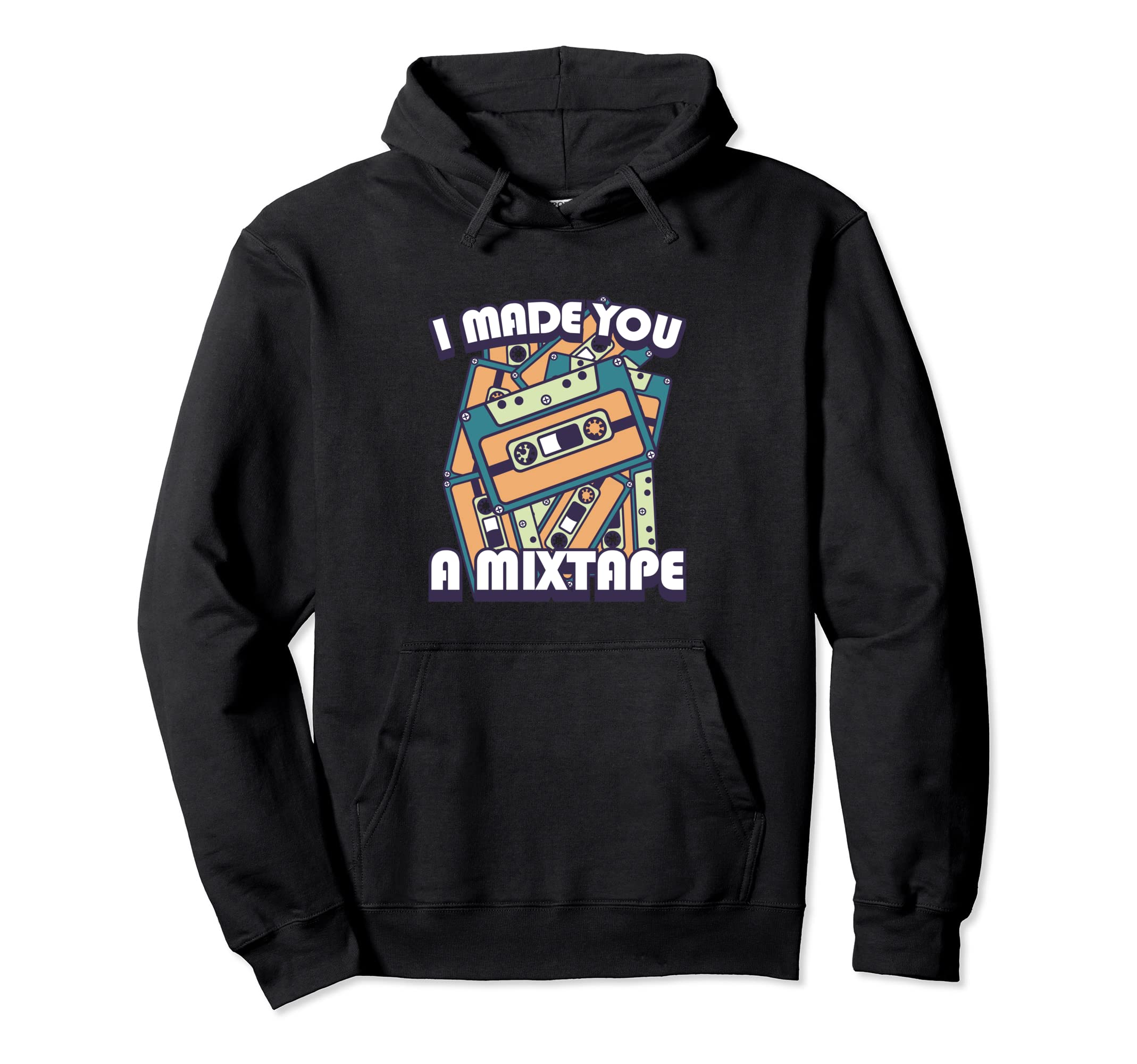 I Made You Mixtape Cassette Tape Hoodie - Custom Art Print for Adults - T-Shirt, Sweatshirt, Hoodie