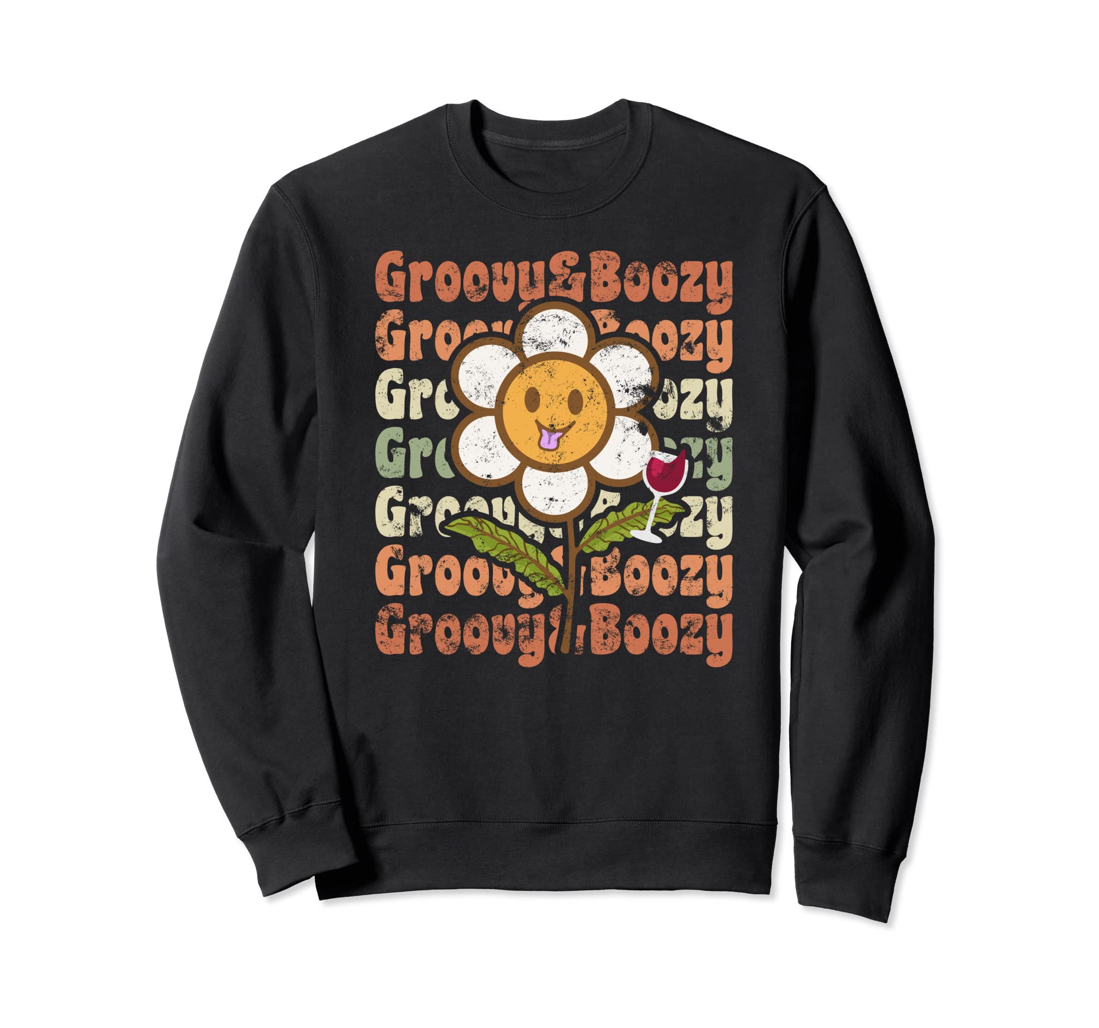 Groovy Boozy Hippie Groovie Sweatshirt - Streetwear Style Unisex - T-Shirt, Sweatshirt, Hoodie