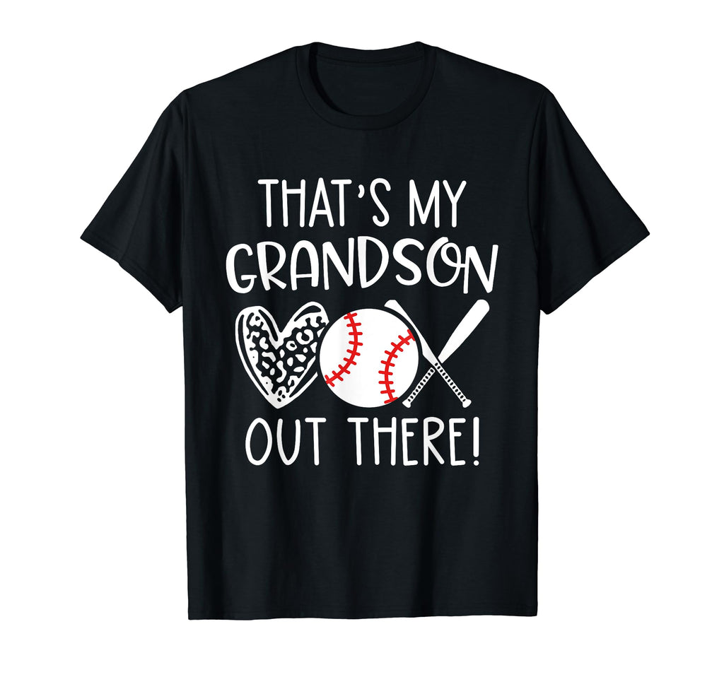 Thats My Grandson Out There Baseball T-Shirt - Fun Novelty Design Unisex - T-Shirt, Sweatshirt, Hoodie