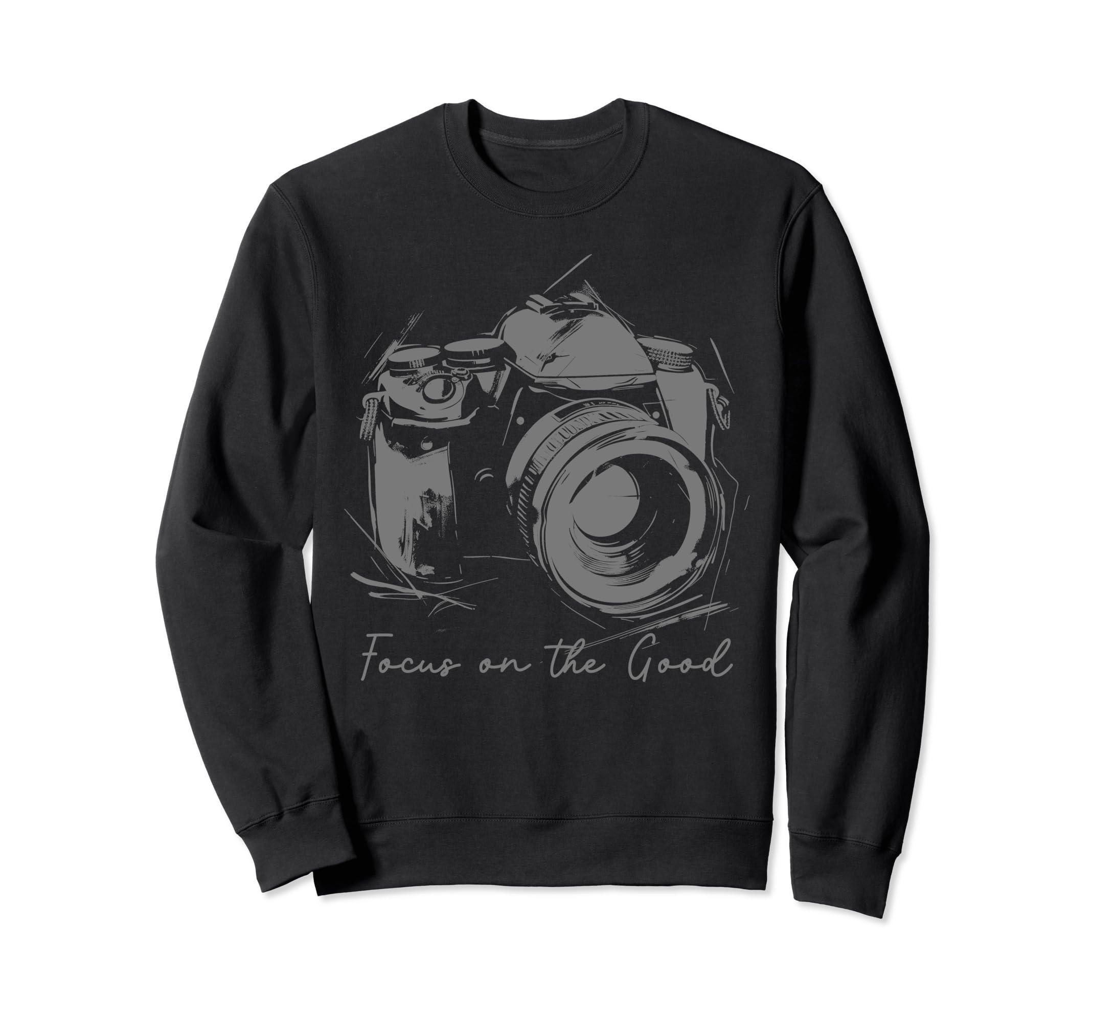 Photographer Focus Good Camera Sweatshirt - Graphic Print Men Women - T-Shirt, Sweatshirt, Hoodie