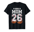 Proud Mom Baseball Player Number 26 Game T-Shirt - Trendy Graphic Unisex - T-Shirt, Sweatshirt, Hoodie