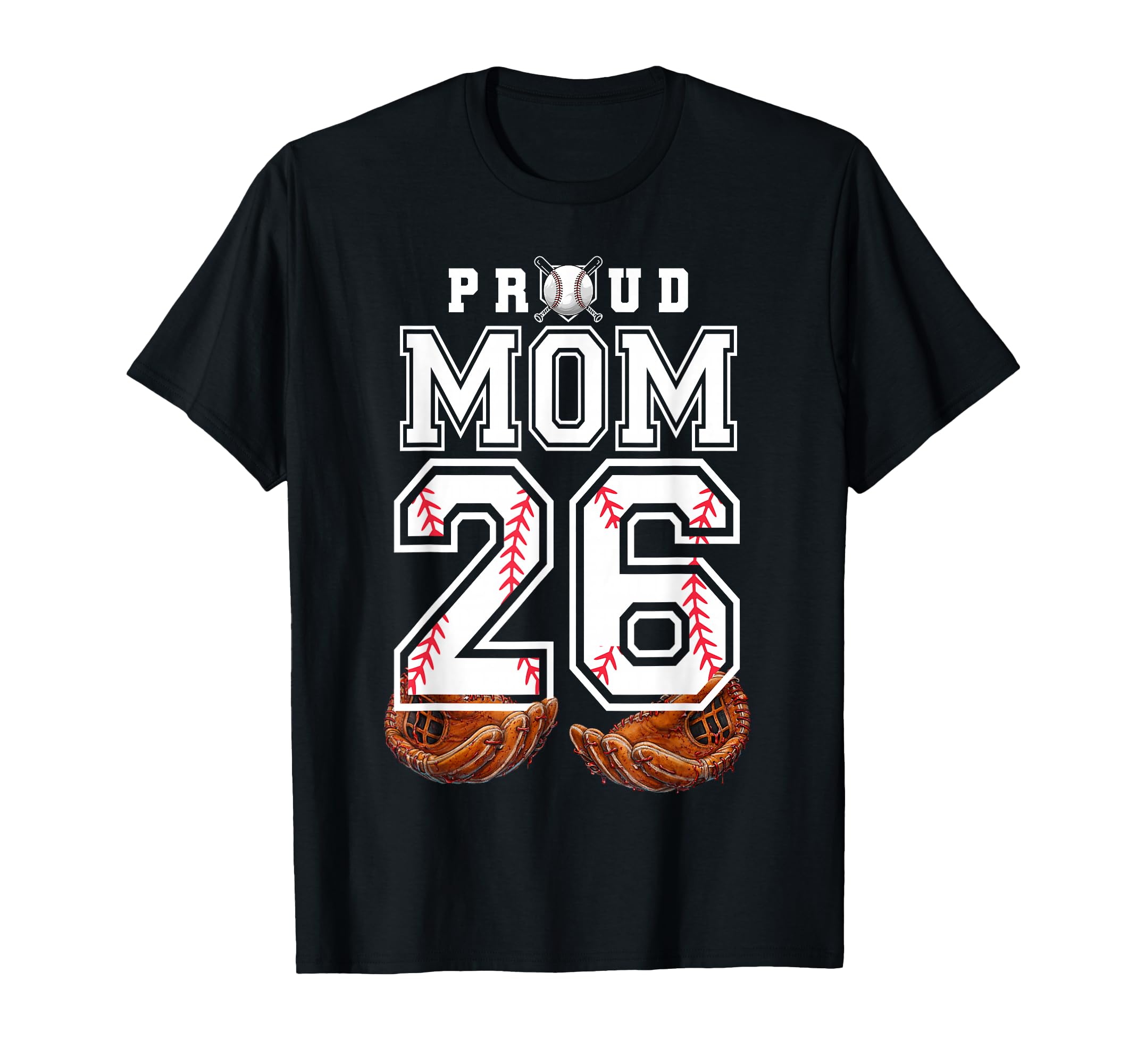 Proud Mom Baseball Player Number 26 Game T-Shirt - Trendy Graphic Unisex - T-Shirt, Sweatshirt, Hoodie