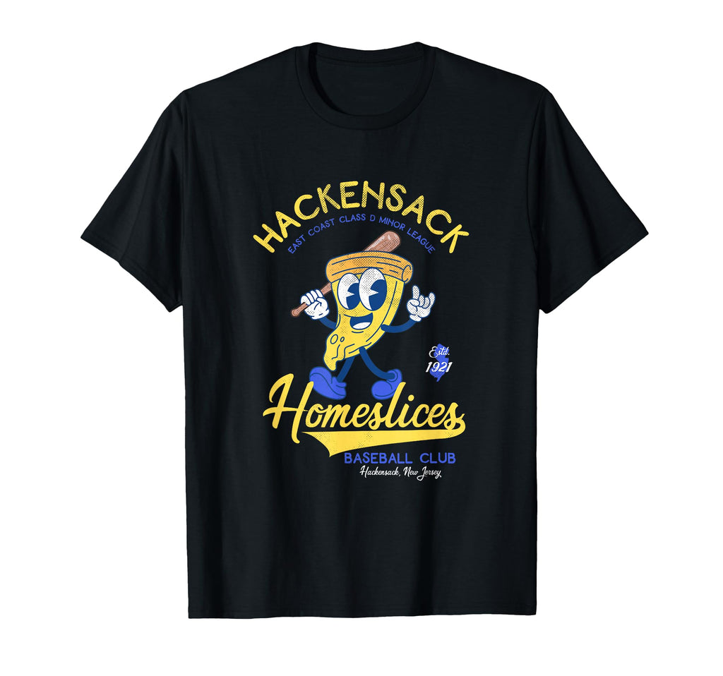 Hackensack Homeslices Minor League T-Shirt - Novelty Apparel Unisex - T-Shirt, Sweatshirt, Hoodie