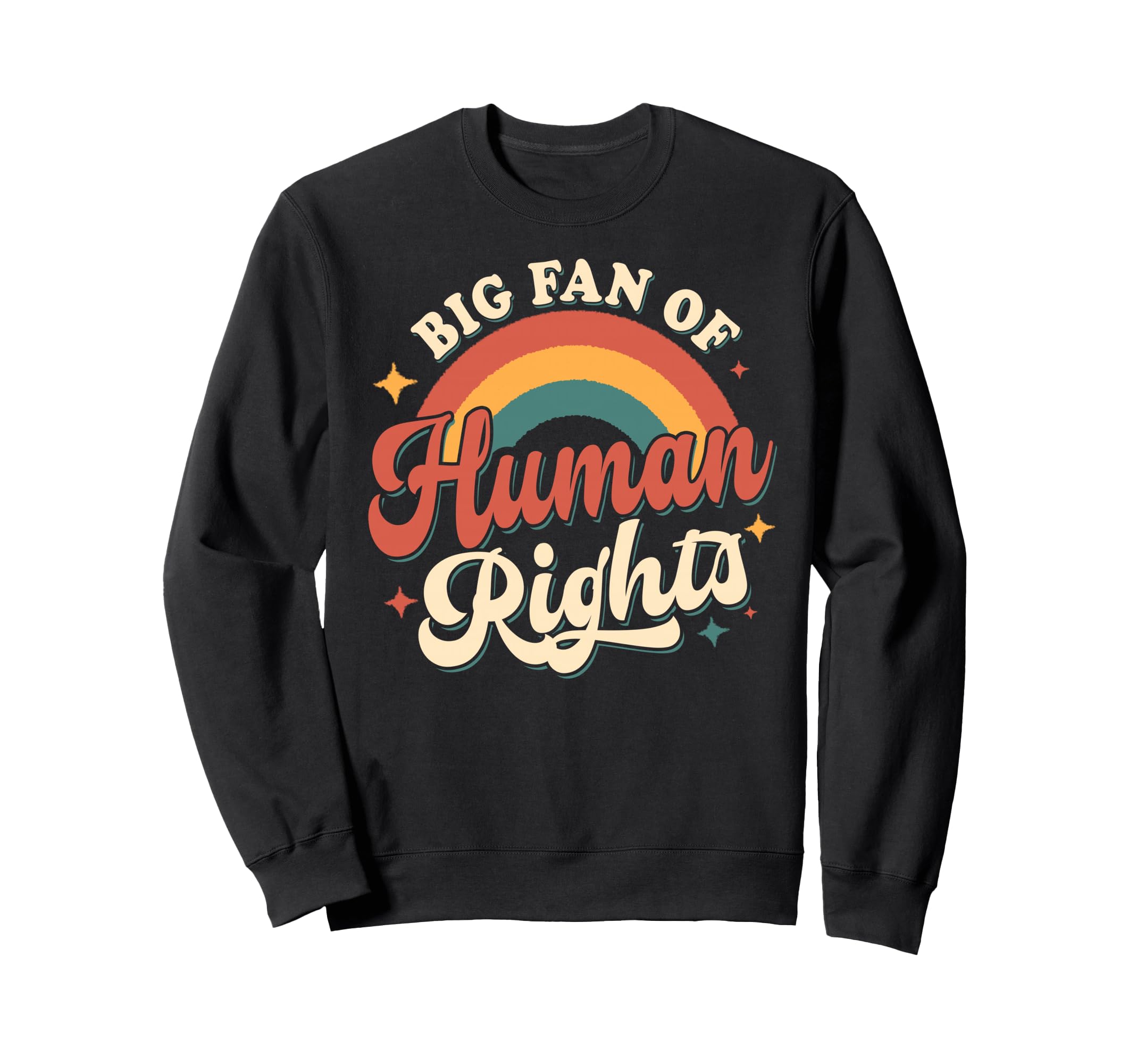 Big Fan Human Rights Rainbow Sweatshirt - Casual Everyday Wear for Adults - T-Shirt, Sweatshirt, Hoodie