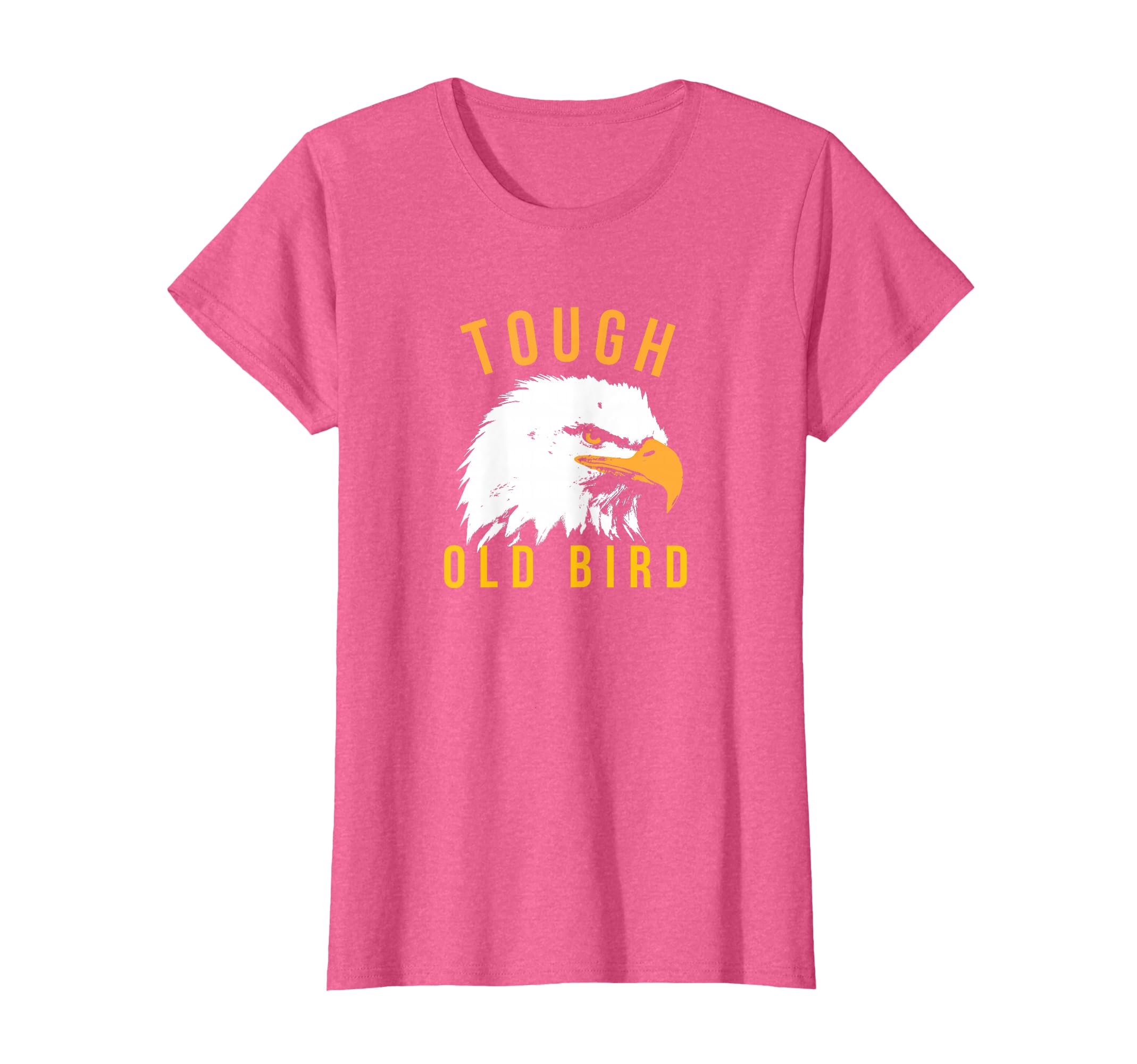 Tough Old Bird Patriotic Eagle Gift Mom T-Shirt - Streetwear Style Unisex - T-Shirt, Sweatshirt, Hoodie