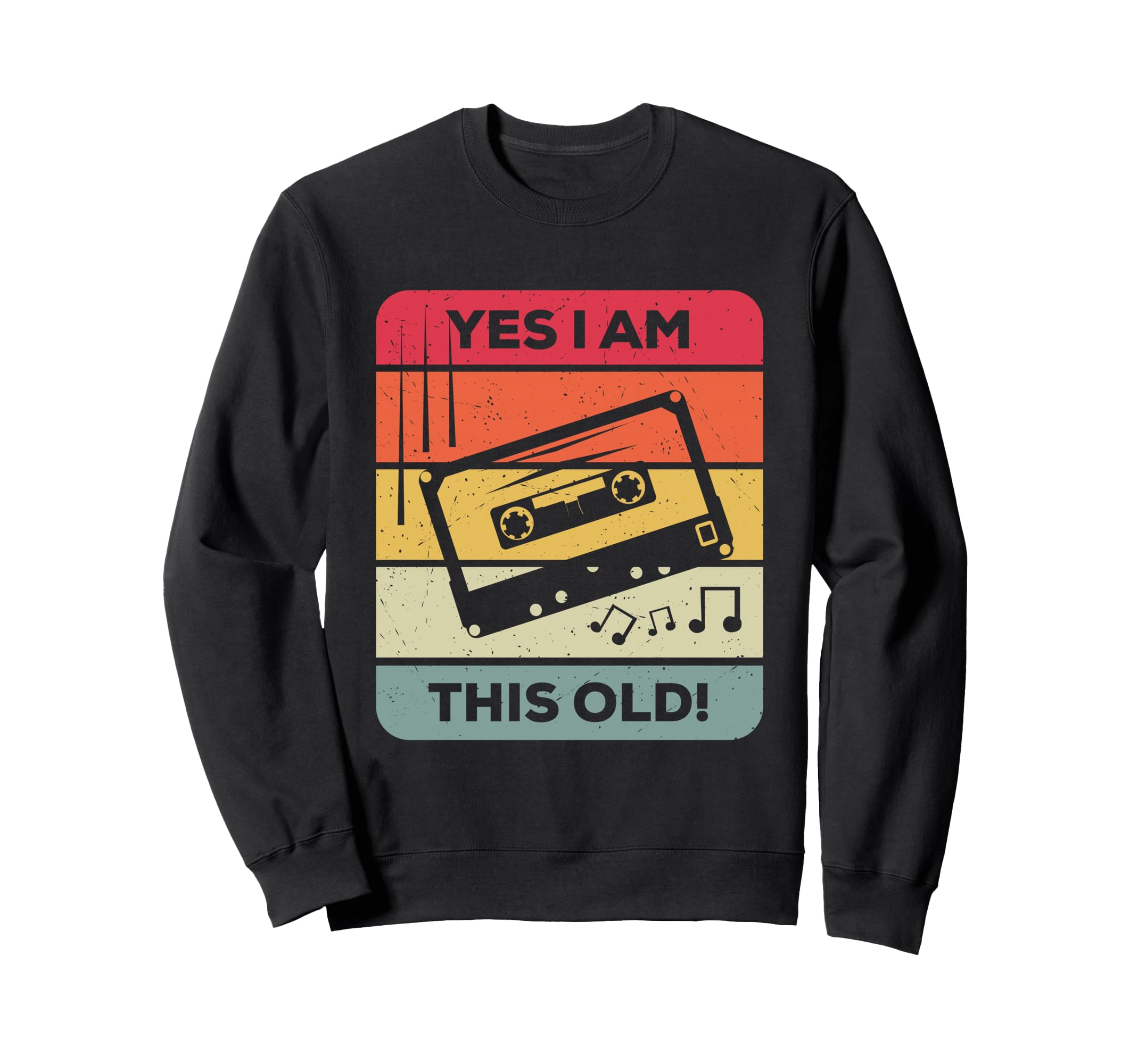 Funny Cassette Tape Yes I Am This Old Sweatshirt - Unique Graphic Unisex - T-Shirt, Sweatshirt, Hoodie